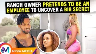 Ranch owner pretends to be an employee to uncover a big secret- MYKA Media