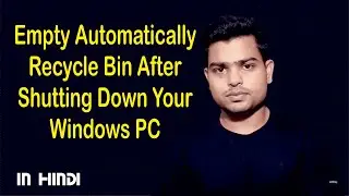 Clear-RecycleBin | How to Empty the Recycle Bin When Shutting Down Your Computer - In Hindi