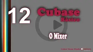 12/15 - Cubase Básico - O Mixer