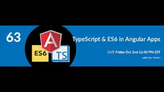 63: TypeScript & ES6 in Angular Applications