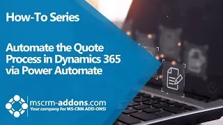 How to automate the quote process in Dynamics 365 via Power Automate