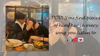 POV: you find pieces of him/her in every song you listen to🎧💋💌