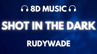 RudyWade - SHoT iN THe DaRK | 8D Audio 🎧