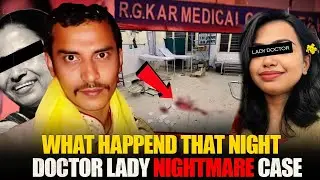 Doctor R@pe Case Kolkata ! क्या हुआ था उस रात ? 😓