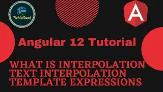 6- What is Interpolation? Text interpolation and Template Expressions | Angular 12 Tutorial