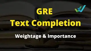 GRE Text Completion: Weightage and Importance!