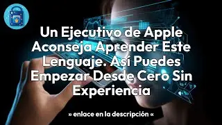 Un Ejecutivo de Apple Aconseja Aprender Este Lenguaje. Así Puedes Empezar Desde Cero Sin Experi...