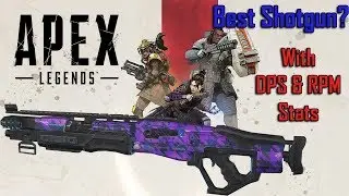 Apex Legends: ALL SHOTGUN STATS + BEST SHOTGUN