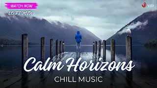 Calm Horizons I Chill Music I VED