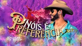 Nois é Preferência - Lucas Secco [Álbum Rave Na Roça]