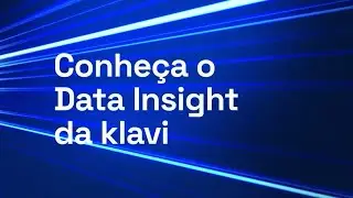 Conheça o Data Insight | klavi