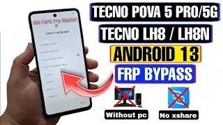 Tecno Pova 5 Pro FRP Bypass Android 13 |Tecno Lh8/Lh8n FRP Bypass Without PC|Tecno Pova 5 Pro 5G FRP