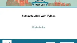 Moshe Zadka   Automate AWS With Python   PyCon 2017