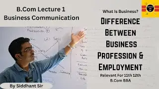 Difference Between Business Profession And Employment (B.Com Lecture 1)