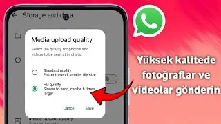 WhatsApp'ta yüksek kaliteli fotoğraf ve video nasıl gönderilir Android (2025)