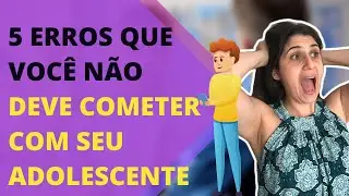 5 erros que toda mãe de adolescente comete (e como evitá-los)