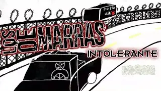 LOS DE MARRAS - Intolerante (Con letra)