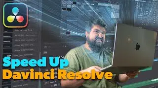 Speed Up Davinci Resolve with These TIPS