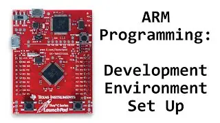 TM4C123 Tutorial: Setting Up The Development Environment