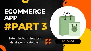 Ecommers app using firestore | Part 3 | Create User | Firestore Database