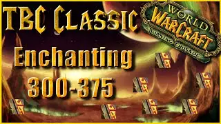 Wow TBC Classic Enchanting Guide 300-375 FAST & CHEAP| Burning Crusade Classic Profession Guide