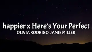 happier x Here’s Your Perfect [TikTok Song] (Lyrics) i hope u happy