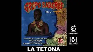 𝗟𝗔 𝗧𝗘𝗧𝗢𝗡𝗔 / GRUPO SABOREO / DIRECTOR: OCTAVIO PANESSO / PANESSO PRODUCCIONES.