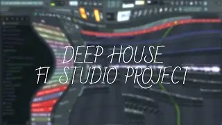 (SOLD)DEEP HOUSE FL STUDIO PROJECT (FLP/STEMS)