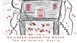 The Children Under the House Ep 6 1080