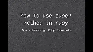 Ruby Tutorials: How to use super method in Ruby