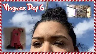 VLOGMAS DAY 6 : short vlog lol