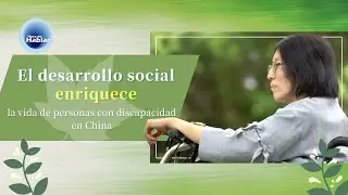El desarrollo social enriquece la vida de personas con discapacidad en China