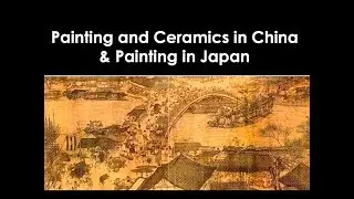 Painting and Ceramics in China and Painting in Japan