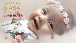 EDIT PHOTOSHOP FOTO ANAK SENDIRI (REVIEW LAYER)