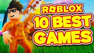 10 BEST Roblox Games in 2023!