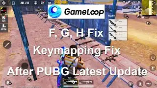 Gameloop Keymapping Fix | F G H Fixed | PUBG Mobile Emulator Mouse And Keyboard Not Working Solution