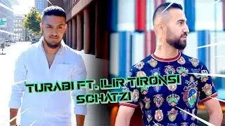 Turabi ft. Ilir Tironsi - Schatzi