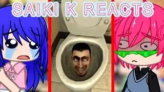 Saiki K friends (+ Satou) react to Skibidi Toilet 💀 // TDLOSK // Saiki K x Satou