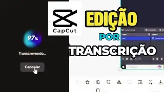 CAPCUT -EDIÇÃO POR TRANSCRIÇÃO COM INTELIEGENCIA ARTIFICIAL