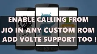 Enable calling from JIO/VoLTE on any CUSTOM roM [Cm13/Cm14/Cm14.1/AOSP]