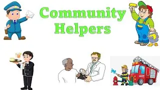 Community Helpers | Our Helpers | Community Helpers for kids | Helpers Names | Peoples Who Help Us