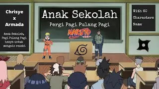 Anak Sekolah X Pergi Pagi Pulang Pagi (Cover Naruto Vers) with 60 CHARACTERS NAME