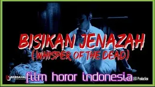 FILM HOROR INDONESIA BISIKAN JENAZAH