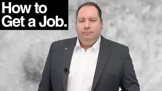 How To Get A Job:  My thoughts on Job Search Strategies and How to Find A Job (with former CEO)