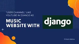 Make User Channel (Like YouTube Channel) With Django | Advance Django Tutorials - #10| Part-2