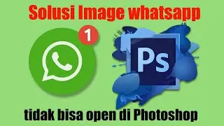 Solusi Image dari Whatsapp tidak bisa open di Photoshop