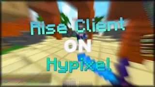 Zooming & Booming On Hypixel | Best Blatant Client? | Rise 6.0