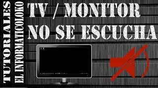 [Solución] TV / Monitor no se escucha al conectalo al PC [Windows]