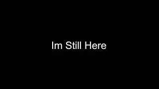 still here
