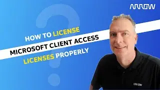 How to License Microsoft Client Access Licenses Properly